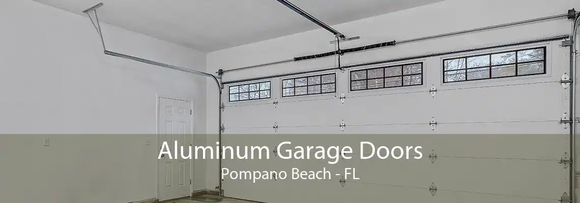 Aluminum Garage Doors Pompano Beach - FL