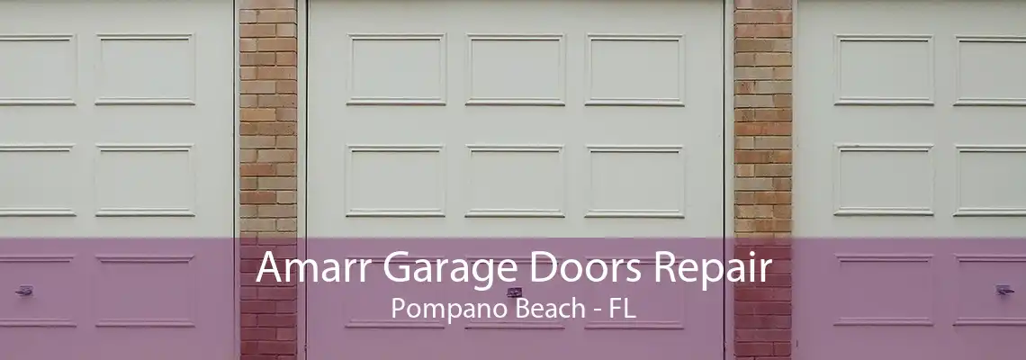 Amarr Garage Doors Repair Pompano Beach - FL