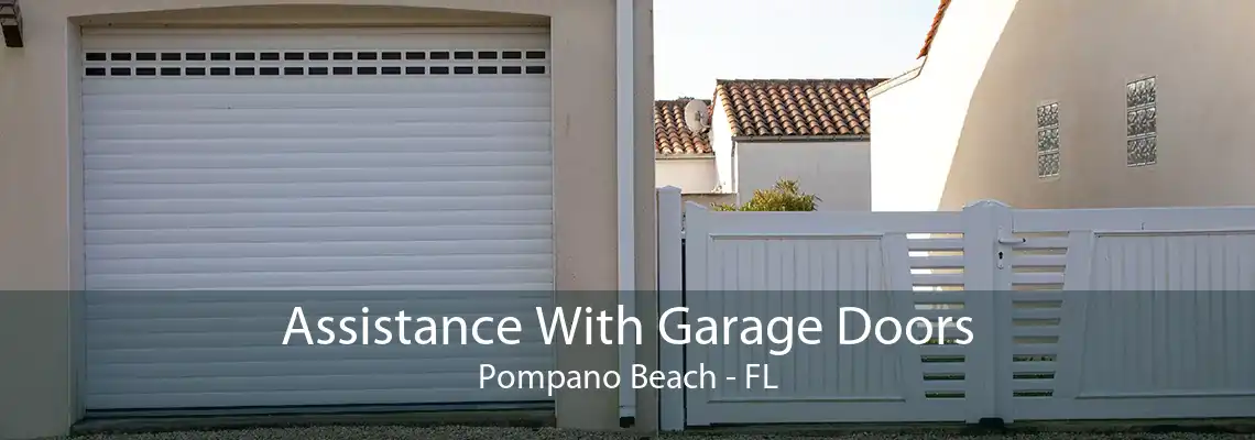Assistance With Garage Doors Pompano Beach - FL