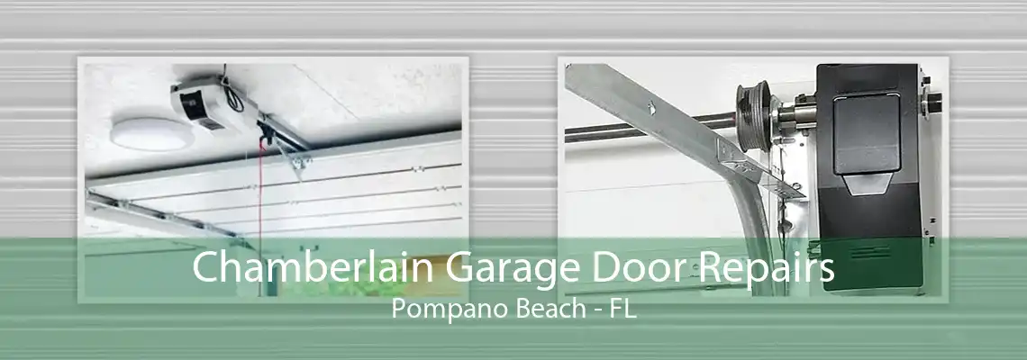 Chamberlain Garage Door Repairs Pompano Beach - FL