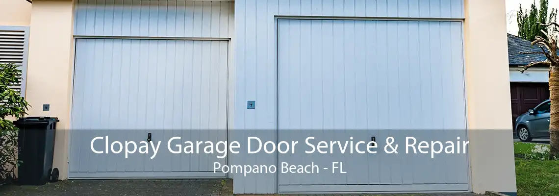Clopay Garage Door Service & Repair Pompano Beach - FL