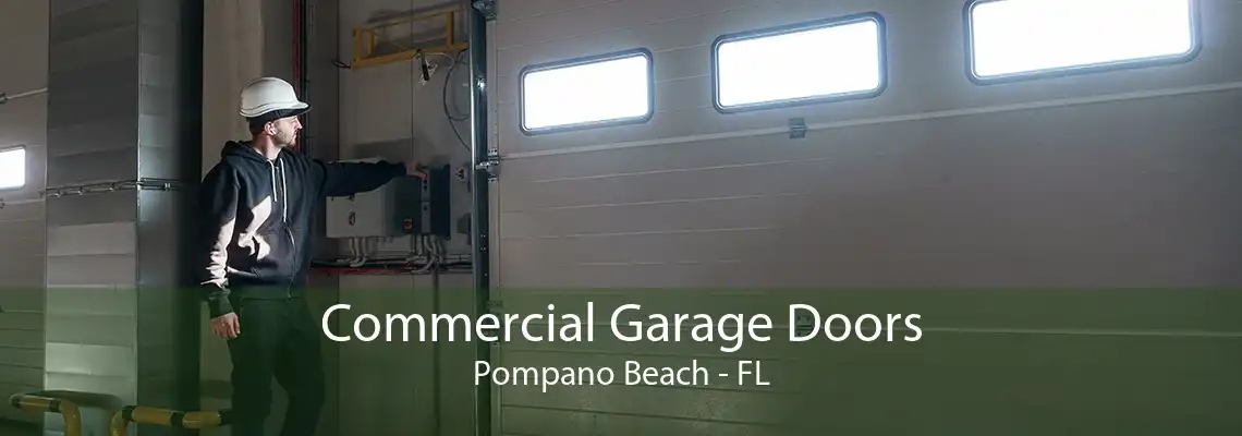 Commercial Garage Doors Pompano Beach - FL
