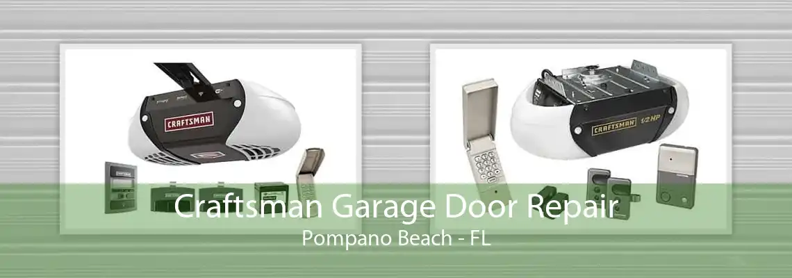 Craftsman Garage Door Repair Pompano Beach - FL