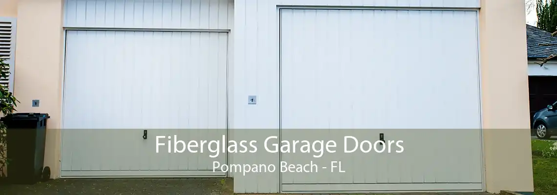 Fiberglass Garage Doors Pompano Beach - FL