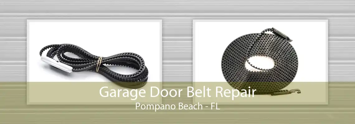 Garage Door Belt Repair Pompano Beach - FL