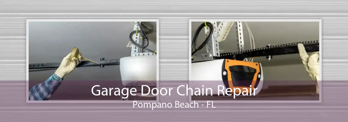 Garage Door Chain Repair Pompano Beach - FL
