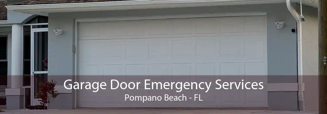 Garage Door Emergency Services Pompano Beach - FL