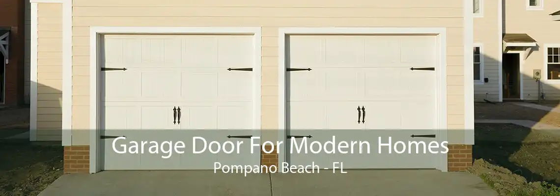 Garage Door For Modern Homes Pompano Beach - FL