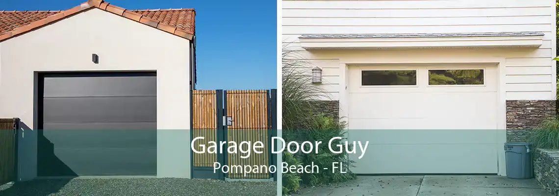 Garage Door Guy Pompano Beach - FL