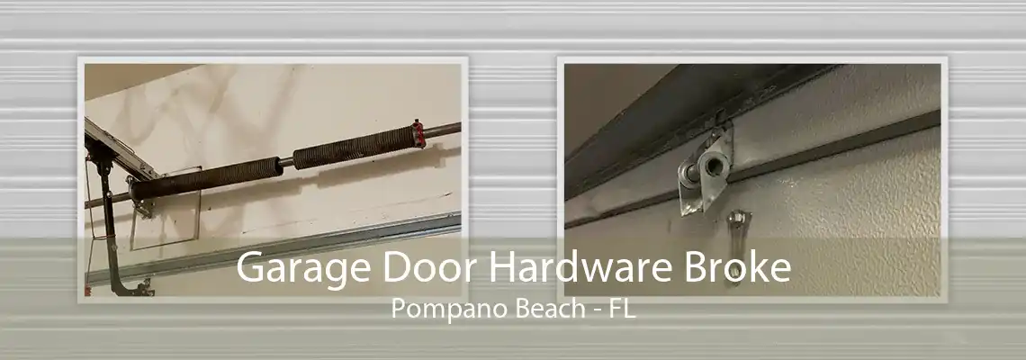 Garage Door Hardware Broke Pompano Beach - FL