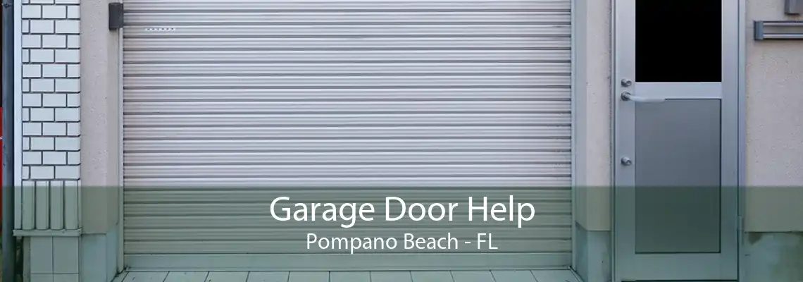Garage Door Help Pompano Beach - FL