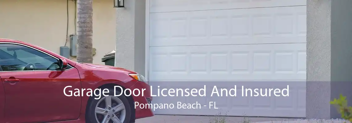 Garage Door Licensed And Insured Pompano Beach - FL