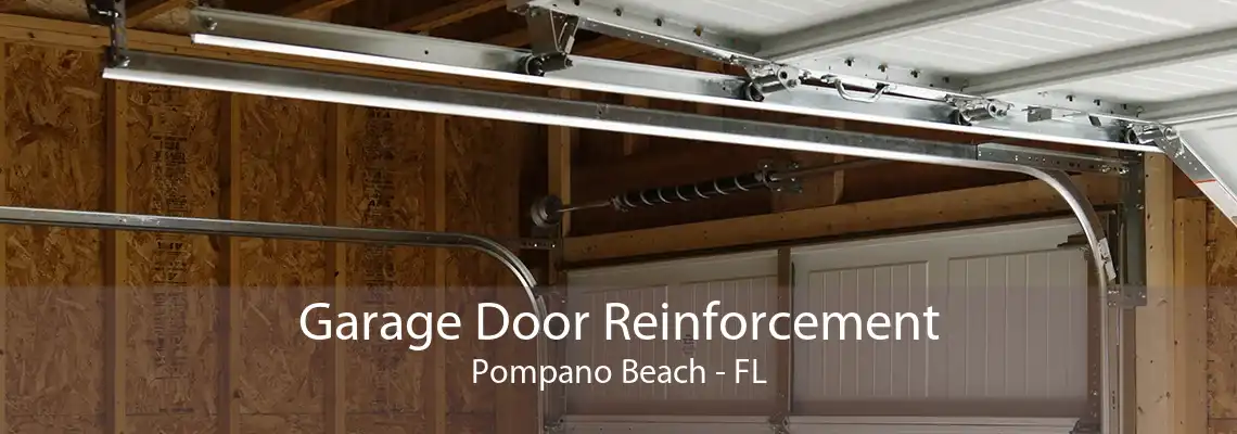 Garage Door Reinforcement Pompano Beach - FL