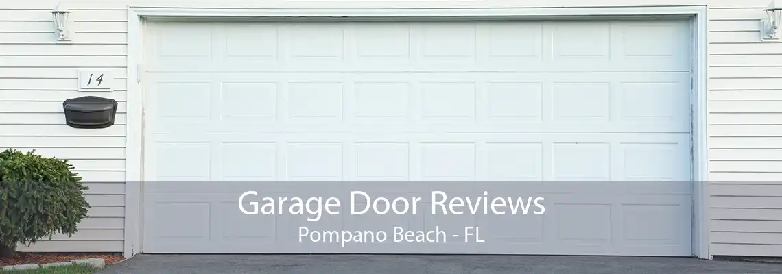 Garage Door Reviews Pompano Beach - FL