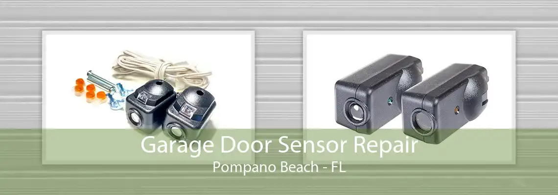 Garage Door Sensor Repair Pompano Beach - FL