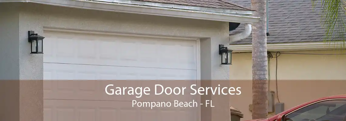 Garage Door Services Pompano Beach - FL