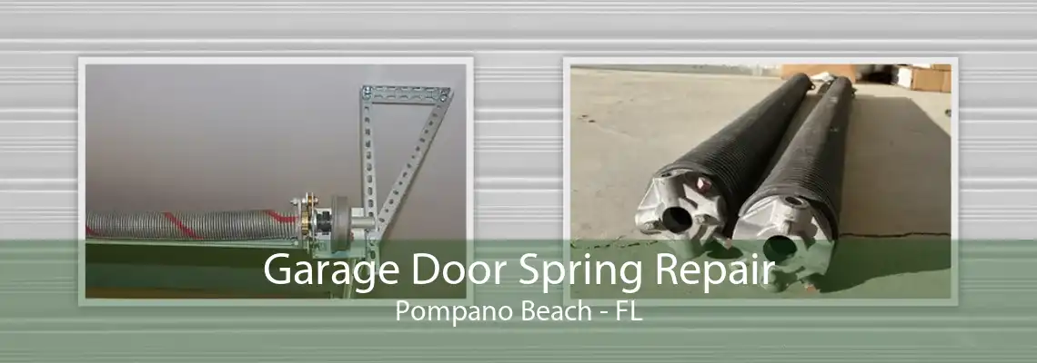 Garage Door Spring Repair Pompano Beach - FL