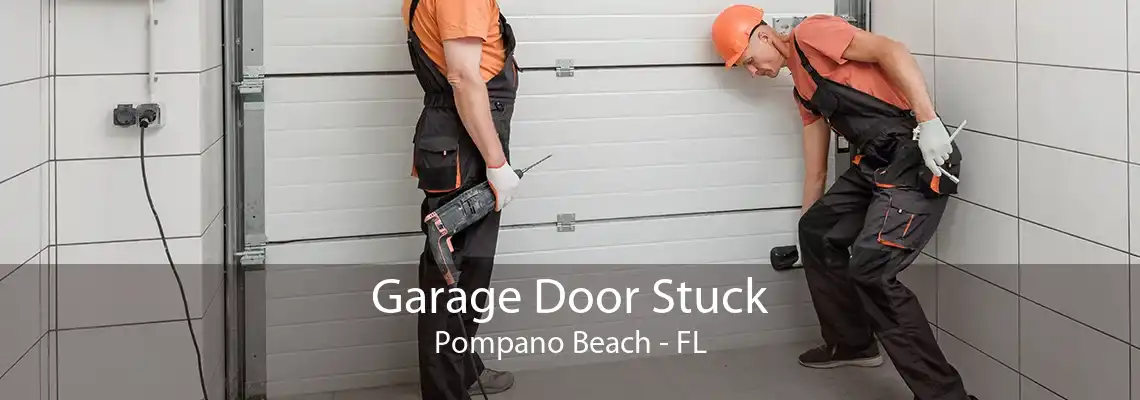 Garage Door Stuck Pompano Beach - FL