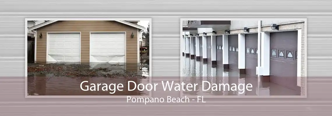 Garage Door Water Damage Pompano Beach - FL