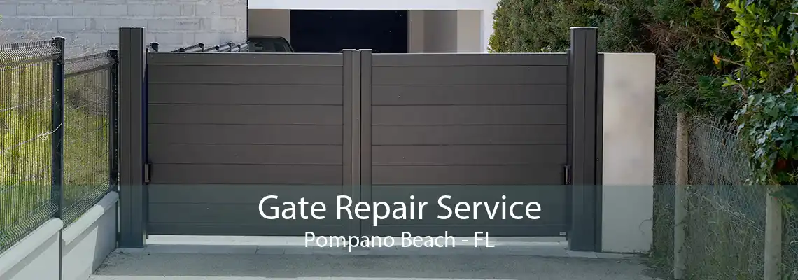 Gate Repair Service Pompano Beach - FL