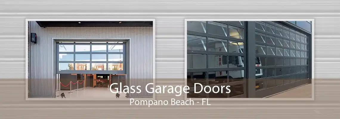 Glass Garage Doors Pompano Beach - FL