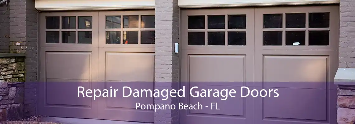 Repair Damaged Garage Doors Pompano Beach - FL
