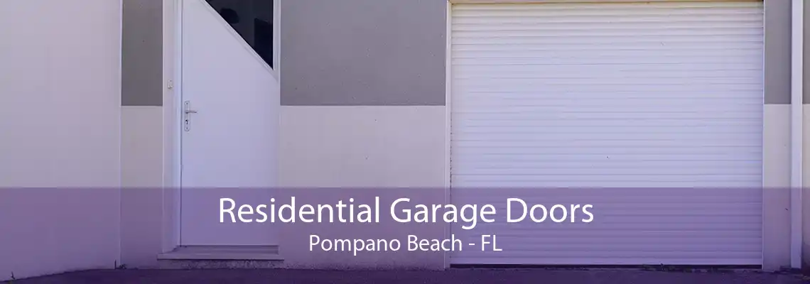 Residential Garage Doors Pompano Beach - FL