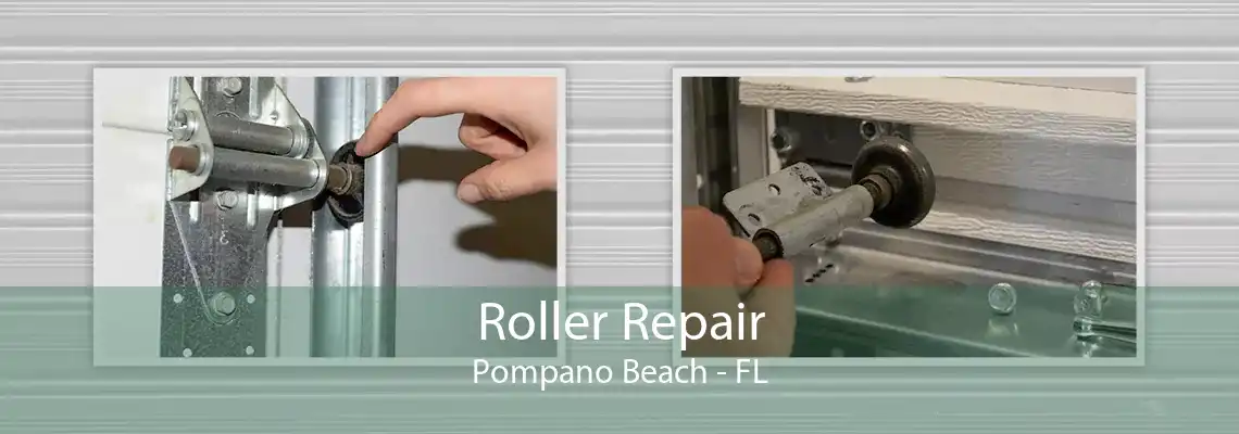 Roller Repair Pompano Beach - FL