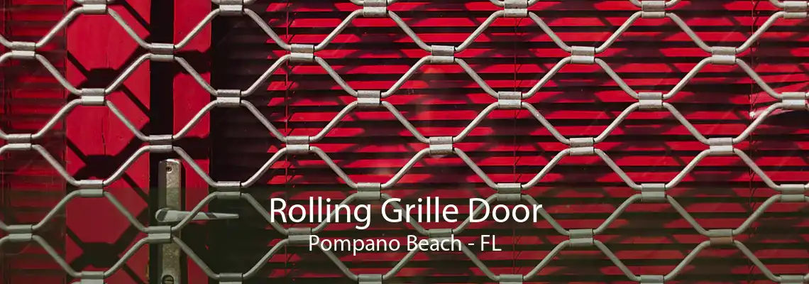 Rolling Grille Door Pompano Beach - FL