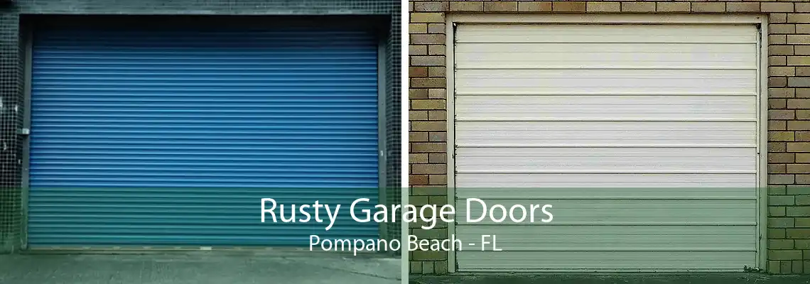 Rusty Garage Doors Pompano Beach - FL