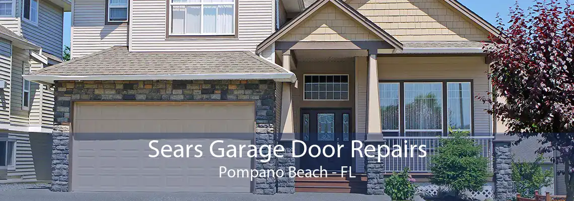 Sears Garage Door Repairs Pompano Beach - FL