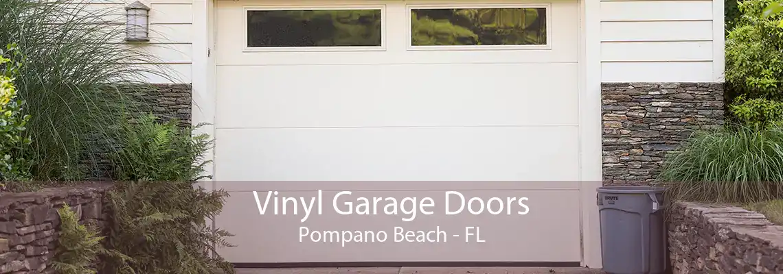 Vinyl Garage Doors Pompano Beach - FL