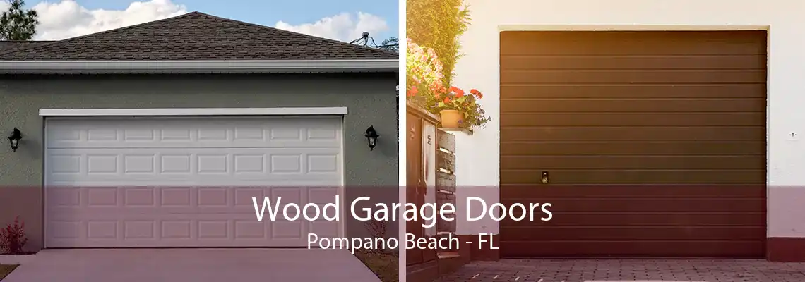 Wood Garage Doors Pompano Beach - FL